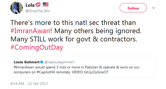 Lola💋 🇺🇸 on Twitter   There s more to this natl sec threat than  ImranAwan  Many others being ignored. Many STILL work for govt   contractors.  ComingOutDay https   t.co crGUbbxDMa (1).png