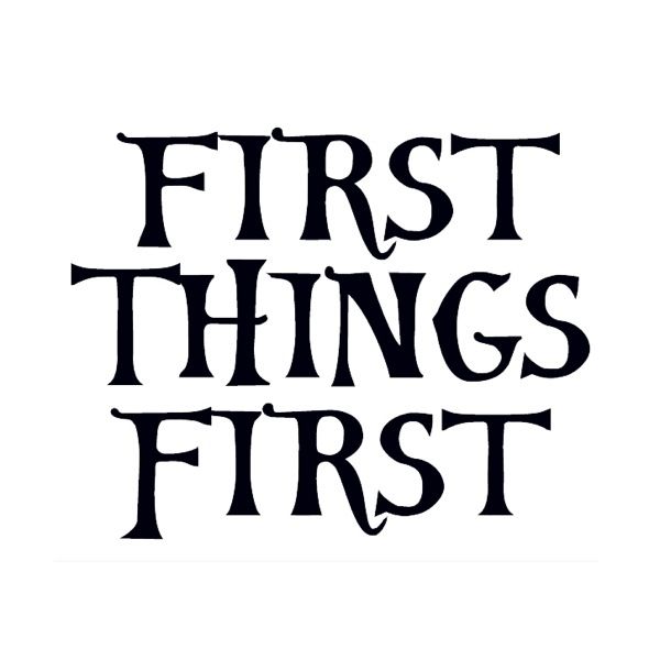 first_things_first.jpg