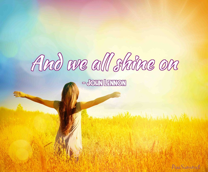 And we all shine on John Lennon ps.jpg