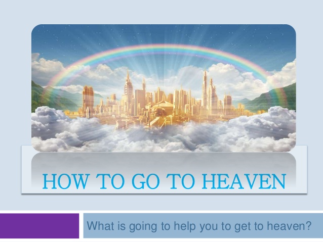 how-to-go-to-heaven-1-638.jpg