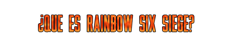 Qué es Rainbow Six Siege.png