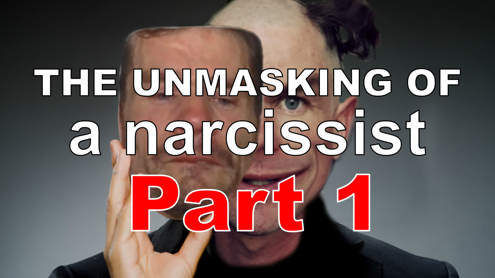 THE UNMASKING, part 1 - The Narcissist - Thumbnail.jpg