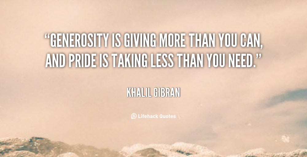 quote-khalil-gibran-generosity-is-giving-more-than-you-can-104463.png
