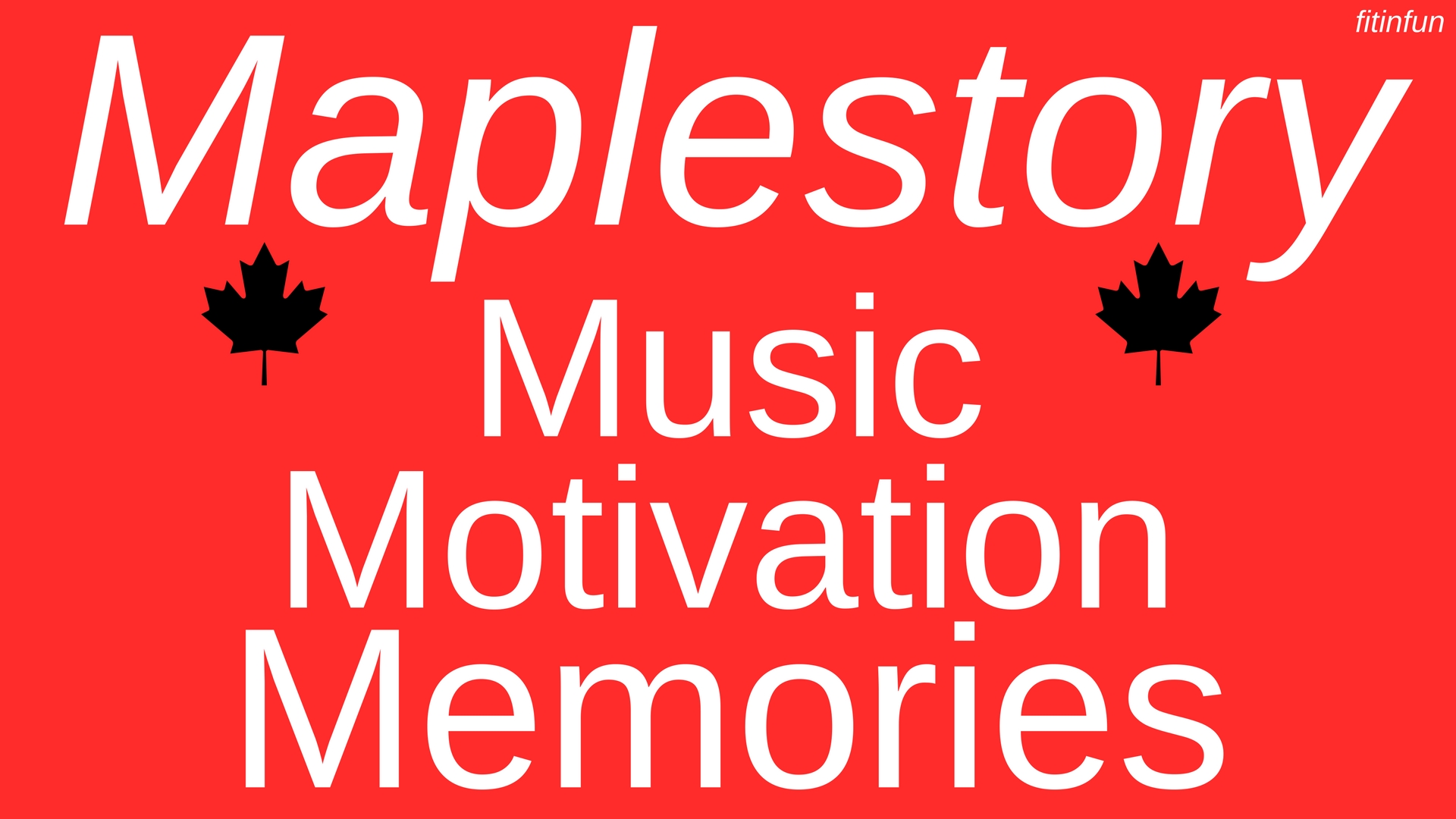 Maplestory Music Motivation Memories danceweekend fitinfun.jpg