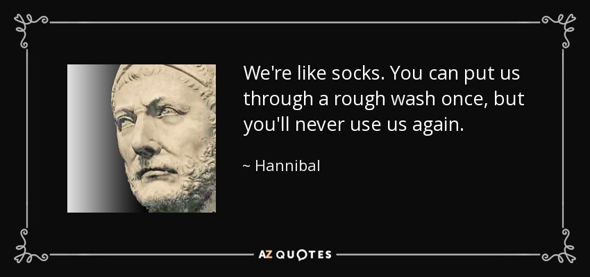 quote-we-re-like-socks-you-can-put-us-through-a-rough-wash-once-but-you-ll-never-use-us-again-hannibal-126-79-40.jpg