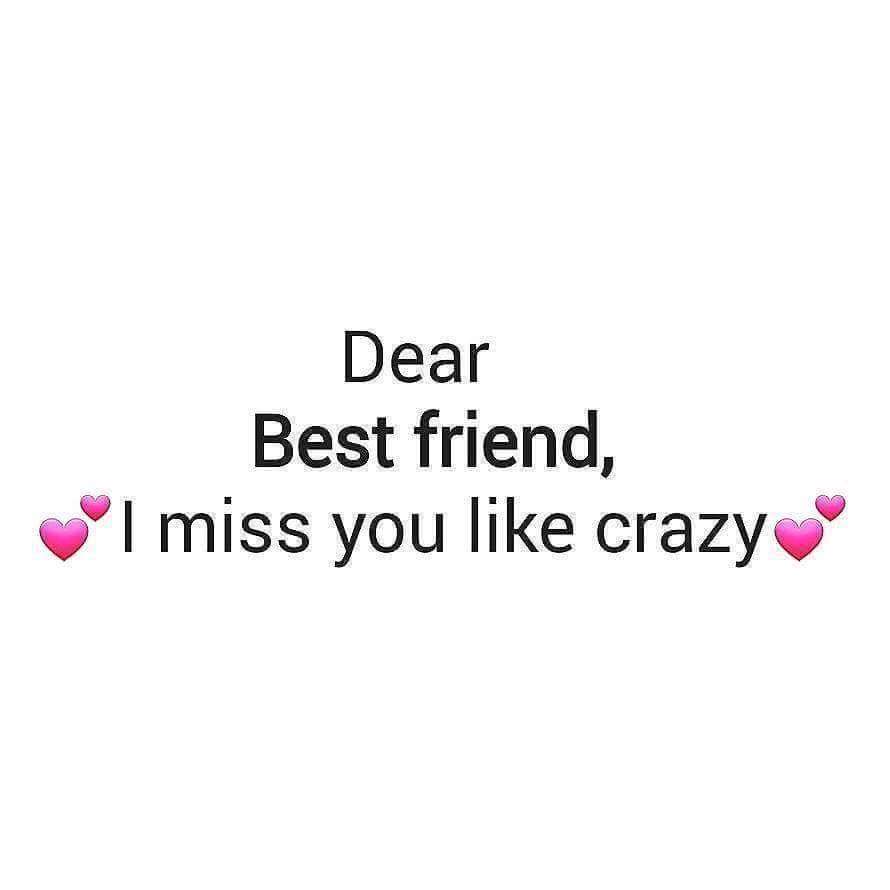Friendship be like. A friend like you. Miss you like Crazy. Miss Dear Dear. I Miss you friend.