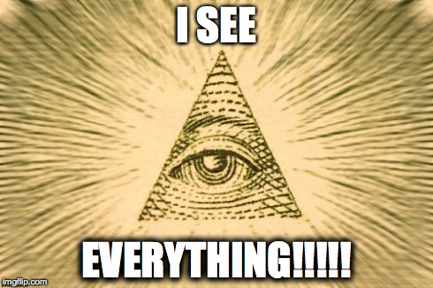 I see everything