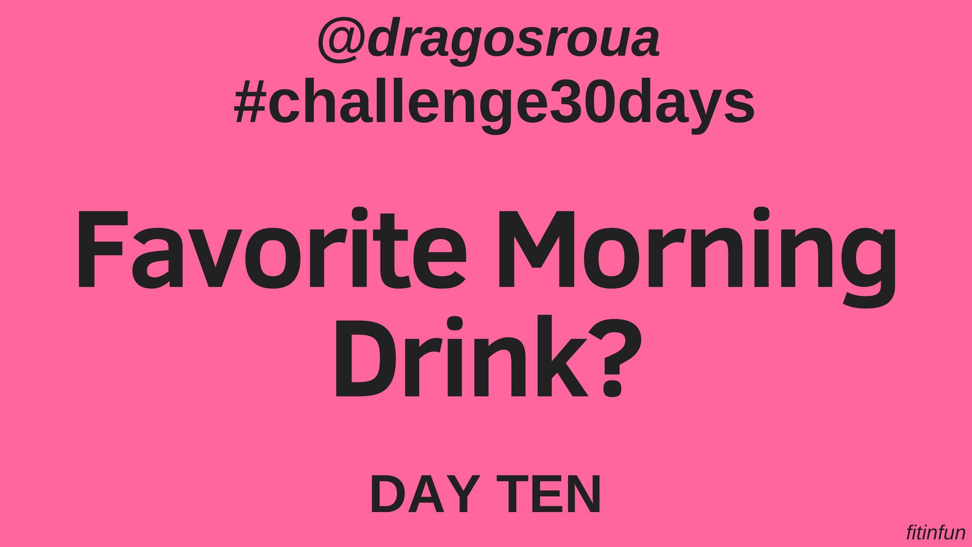 favorite morning drink dragosroua challenge fitinfun 10.jpg