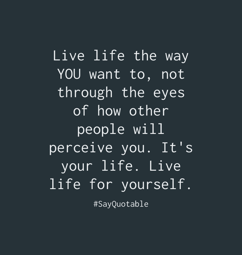 Live Your Life The Way You Like It Not Like Others Like To Live It Steemit