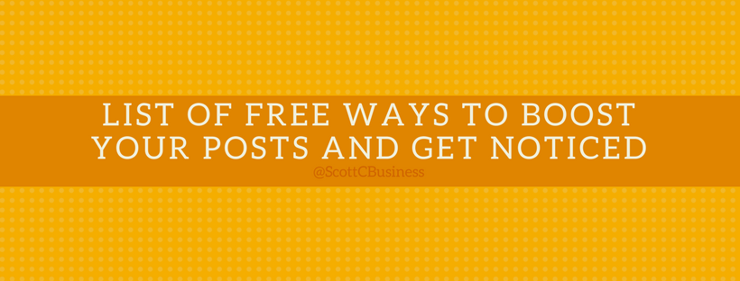 List Of FREE Ways To Boost Your Posts And Get Noticed.png