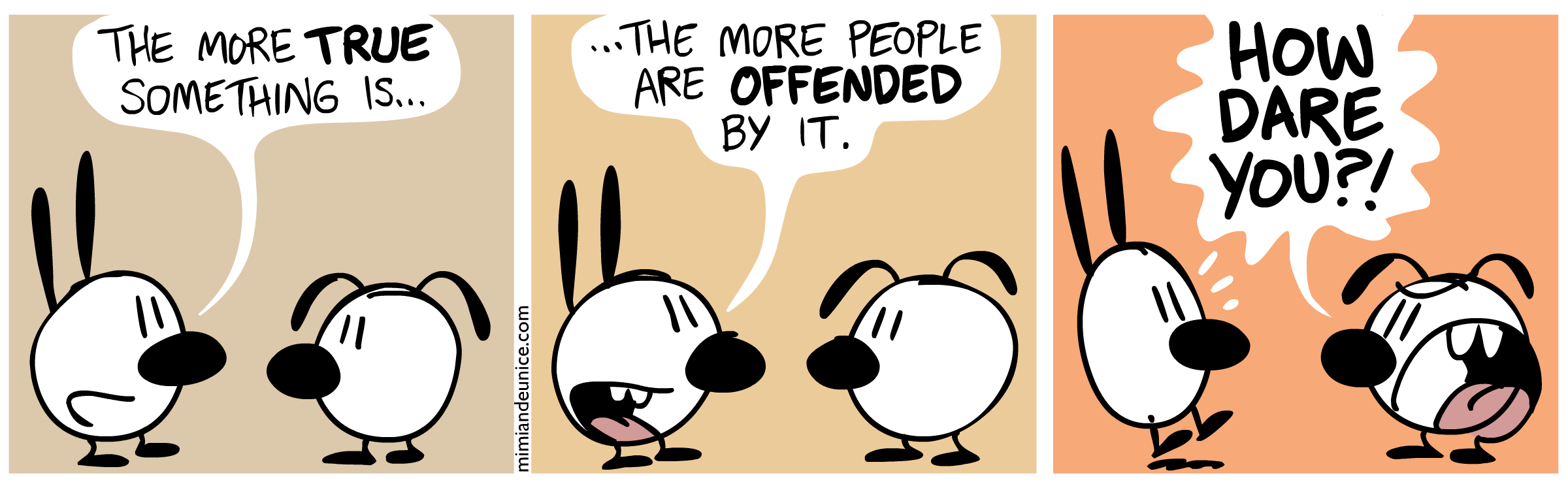 More true. Are you offended?.