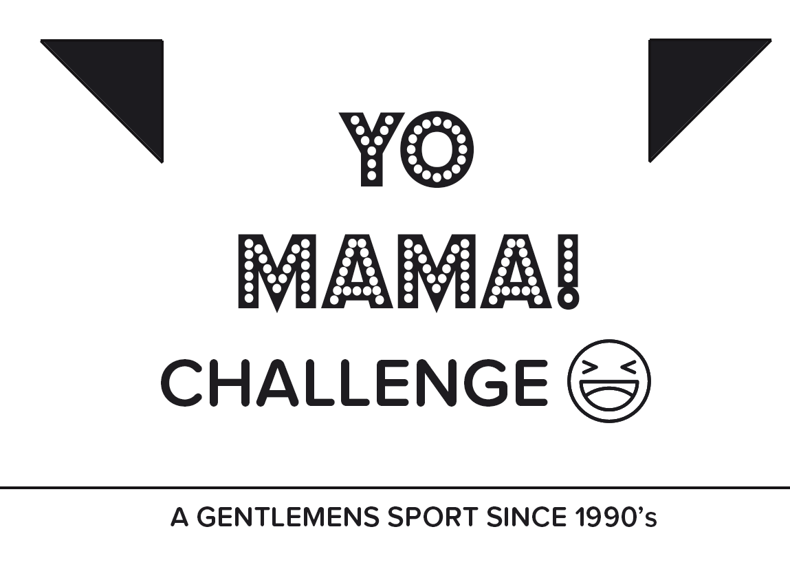 YO MAMA CHALLENGE Write Best Yo Mama Jokes On With A Given