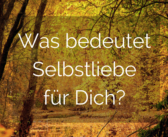 1 Was bedeutet Selbstliebe für Dich.png