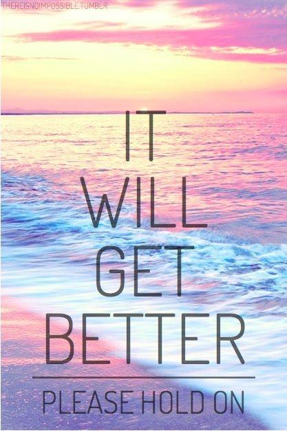 it-will-get-better-please-hold-on-quote-1.jpg