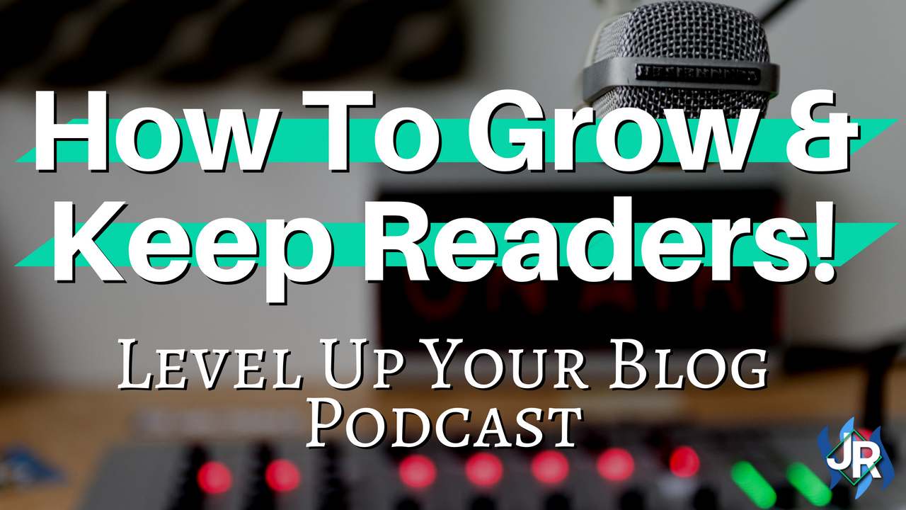 level-up-your-blog-grow-and-keep-readers.png