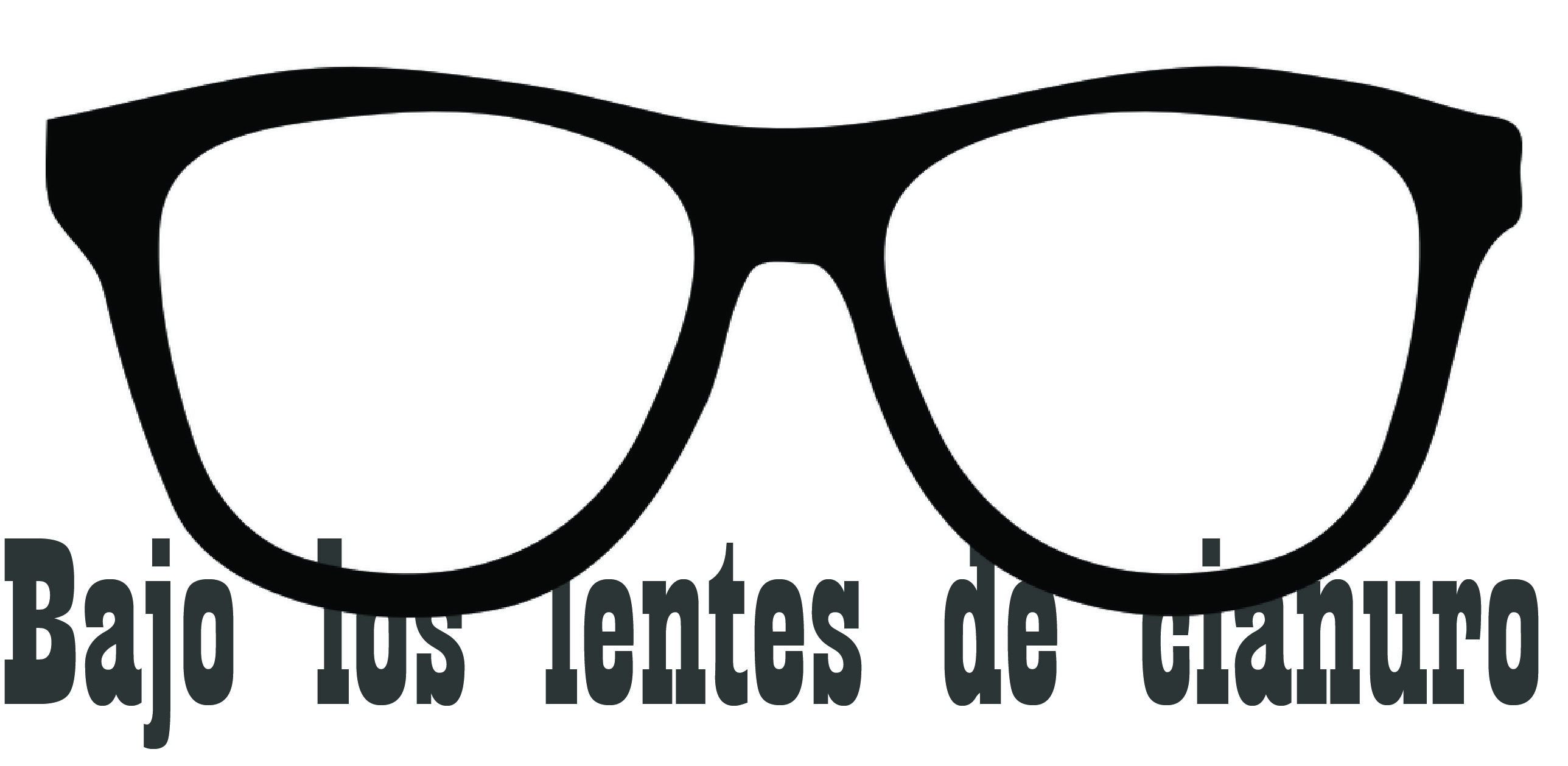 Bajo los lentes de cianuro.jpg