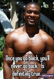 Once you go black