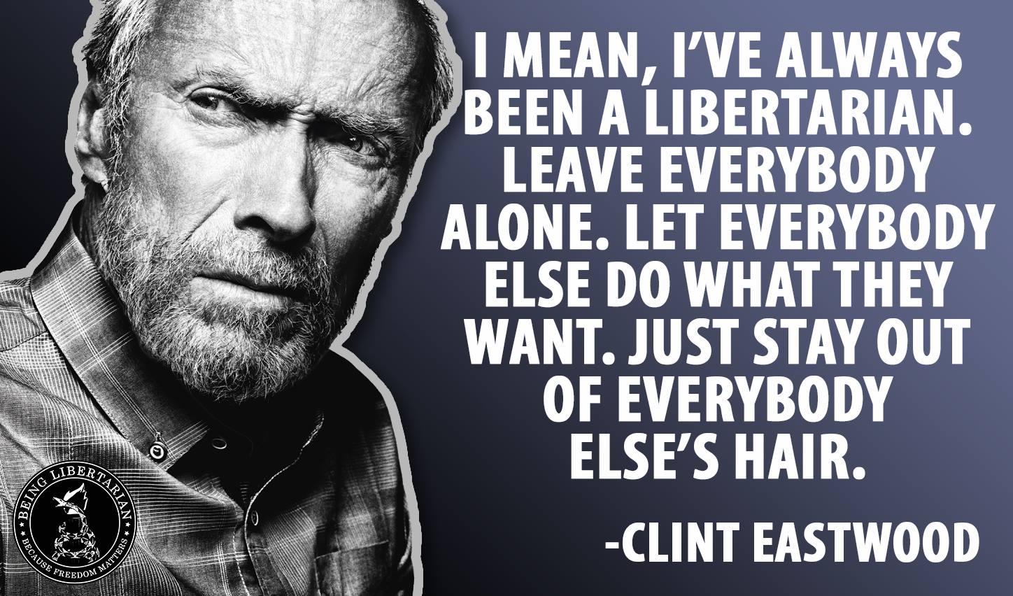 Clint Eastwood On Libertarians.jpg