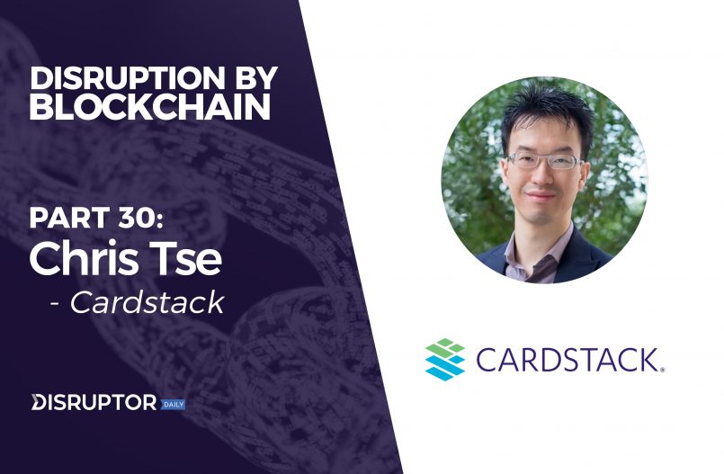 Disruption-by-Blockchain-Part-30-Chris-Tse-Cardstack-805x527.jpg