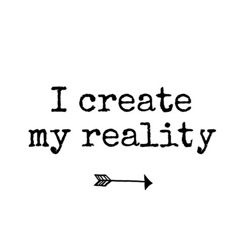 Create one перевод. Картинки create your reality. You create your own reality. Self reminder. Create own reality.