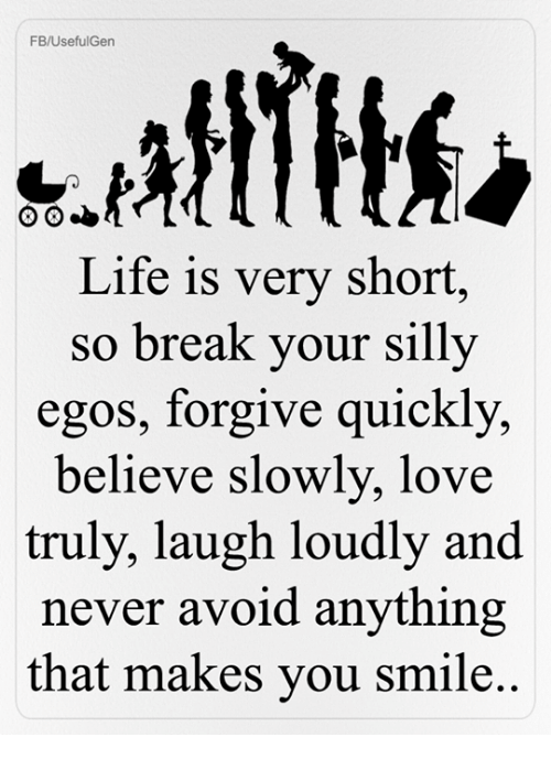 fb-usefulgen-life-is-very-short-so-break-your-silly-egos-30022387.png