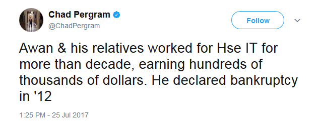 Chad Pergram on Twitter   Awan   his relatives worked for Hse IT for more than decade  earning hundreds of thousands of dollars. He declared bankruptcy in  12 .png