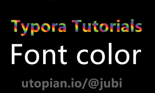 Typora如何设置字体颜色 Typora Tutorial Font Color Steemit