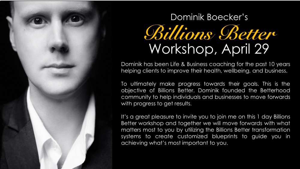 Billions Better Workshop Sunday 29 April!