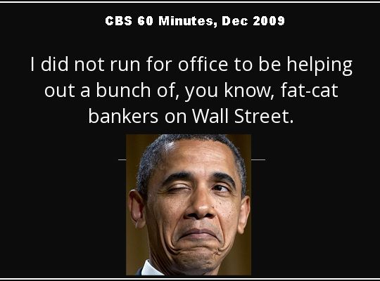 quote-i-did-not-run-for-office-to-be-helping-out-a-bunch-of-you-know-fat-cat-bankers-on-wall-barack-obama-88-58-39.jpg