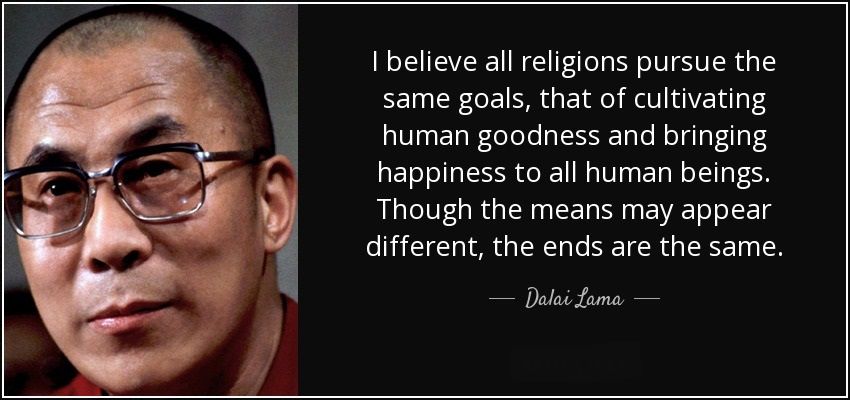 quote-i-believe-all-religions-pursue-the-same-goals-that-of-cultivating-human-goodness-and-dalai-lama-70-97-73.jpg