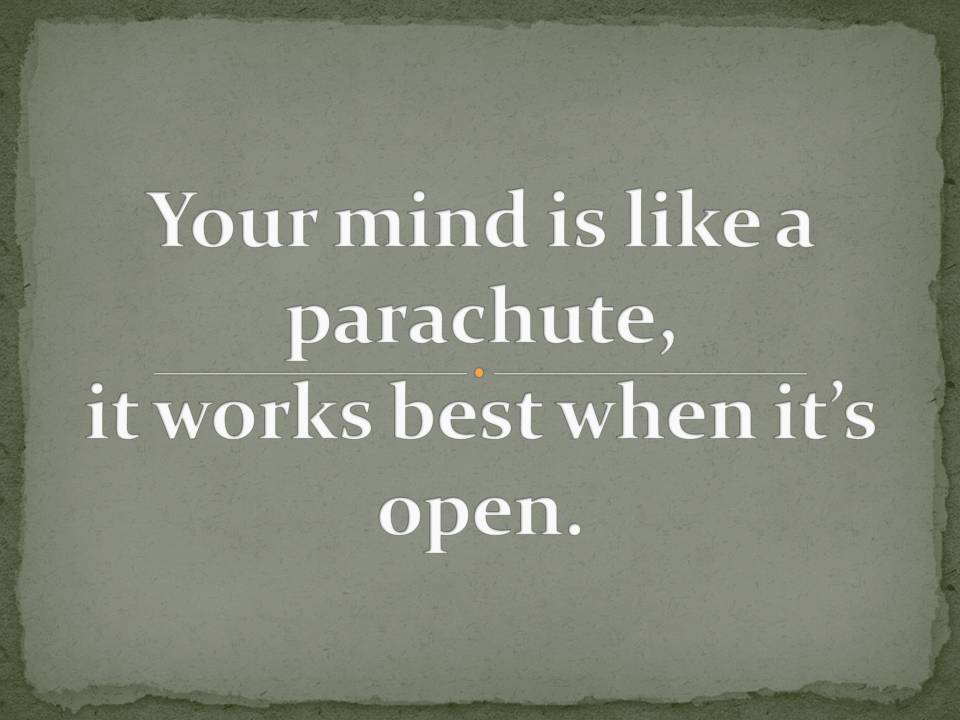 Your mind is like a parachute,.jpg