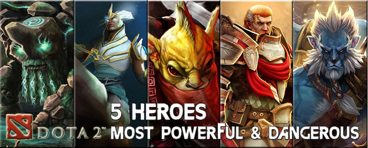 Review Dota 2 5 Heroes Most Powerful And Dangerous Steemit