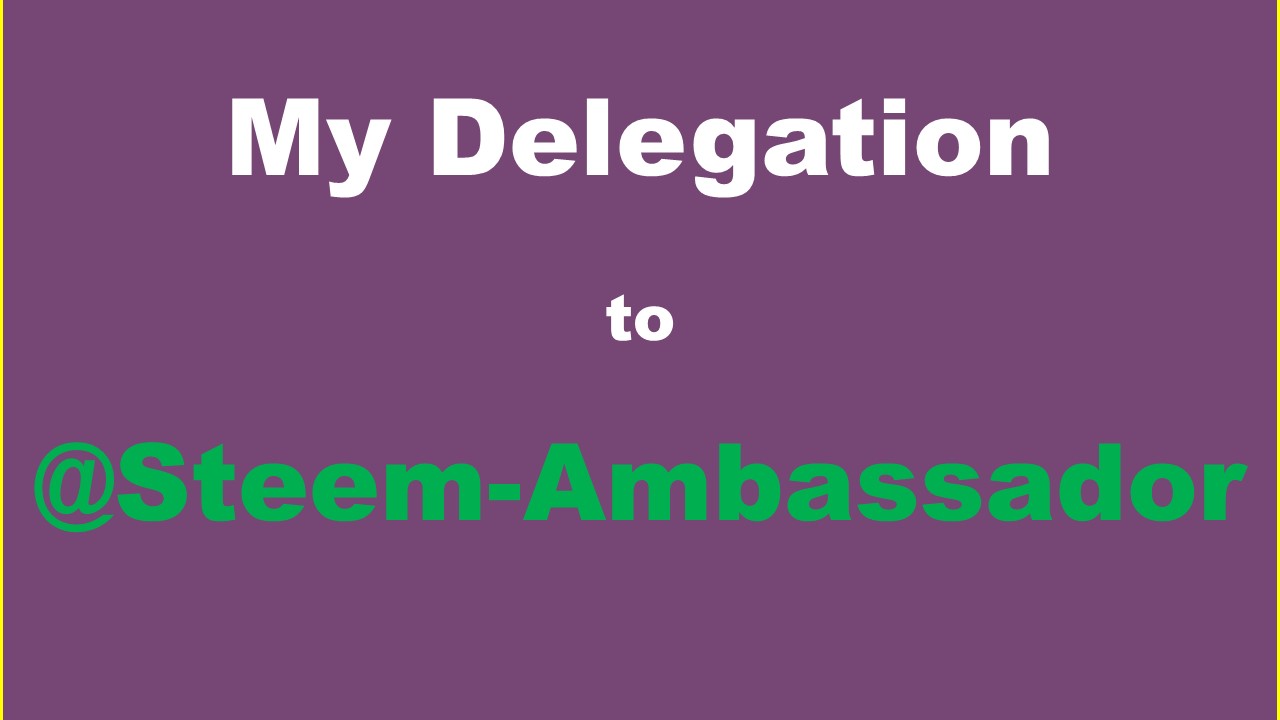 My Delegation to Steem-Ambasssador.jpg