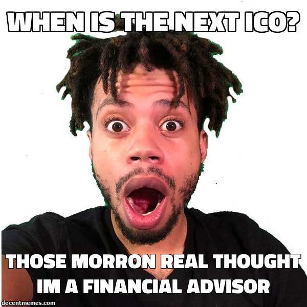 Those morron real thought im a financial advisor.jpg.png