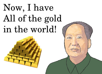 Mao Has All The Gold In The World