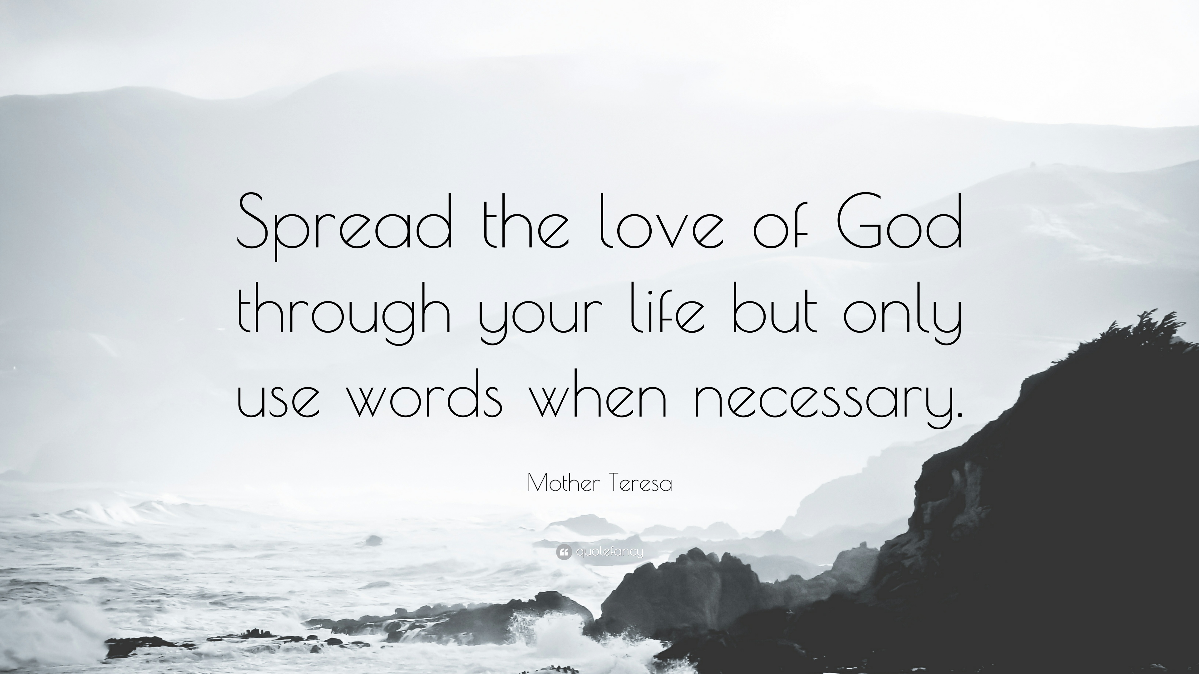 1745531-Mother-Teresa-Quote-Spread-the-love-of-God-through-your-life-but.jpg