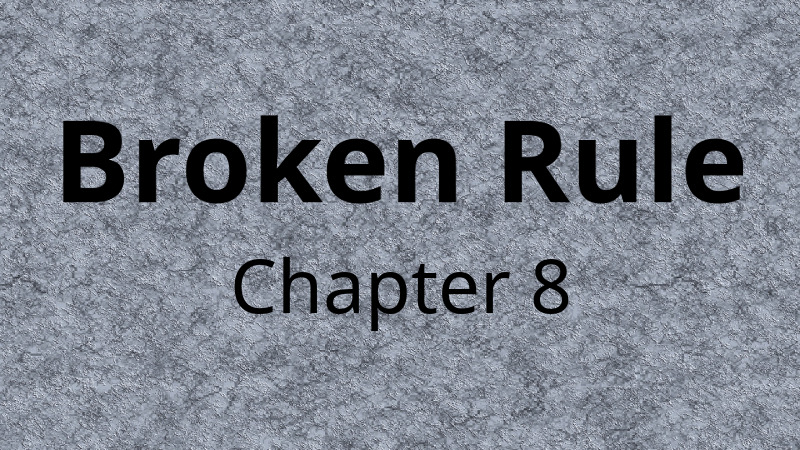 BrokenRuleTitleCardChapter8.jpg