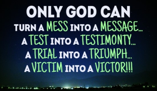 16875-cm-god-can-mess-message-test-testimony-trial-triumph-victim-victor-social.jpg