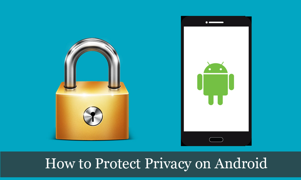 How-to-protect-your-Privacy-on-Android-Phone.jpg