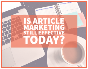 is-article-marketing-effective-today-300x234.png