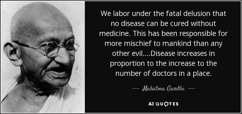 quote-we-labor-under-the-fatal-delusion-that-no-disease-can-be-cured-without-medicine-this-mahatma-gandhi-89-74-19.jpg