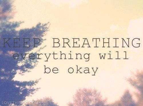 37412-Keep-Breathing-Everything-Will-Be-Okay.jpg