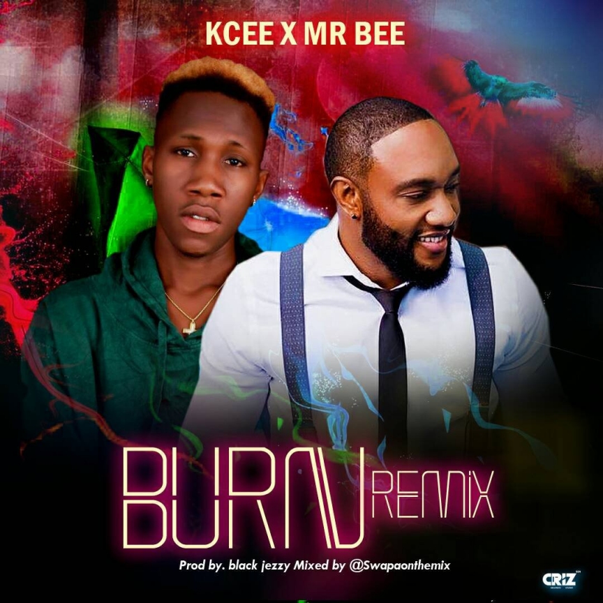 [Waploaded]_Kcee_-_Burn_(Remix)_ft._Mr_Bee-1523731432.jpg