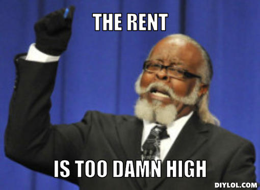 Rent too damn high.jpg