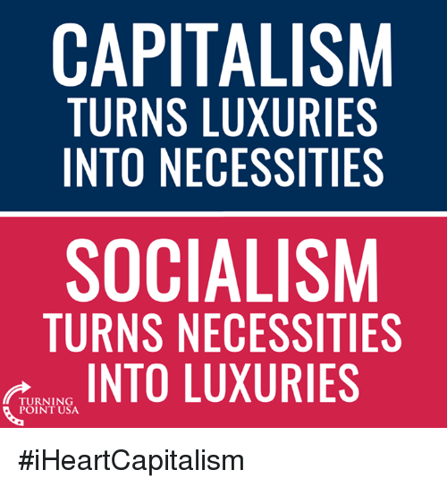 capitalism-turns-luxuries-into-necessities-socialism-turns-necessities-into-luxuries-14428421.png