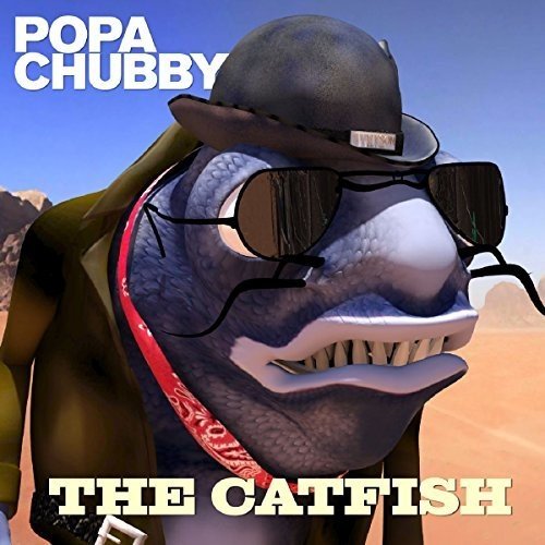Popa Chubby - the Catfish.jpg