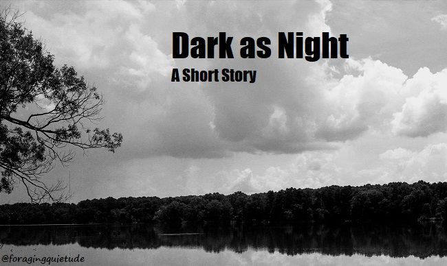 Dark as Night.jpg