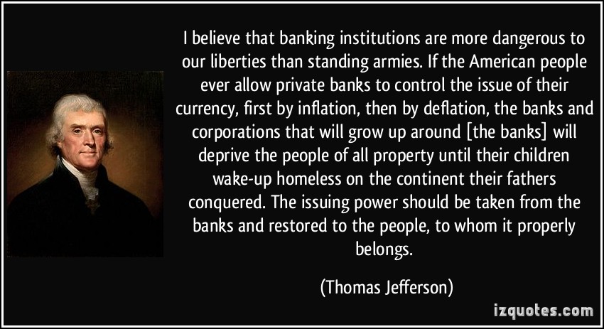 quote-i-believe-that-banking-institutions-are-more-dangerous-to-our-liberties-than-standing-armies-if-thomas-jefferson-283953.jpg