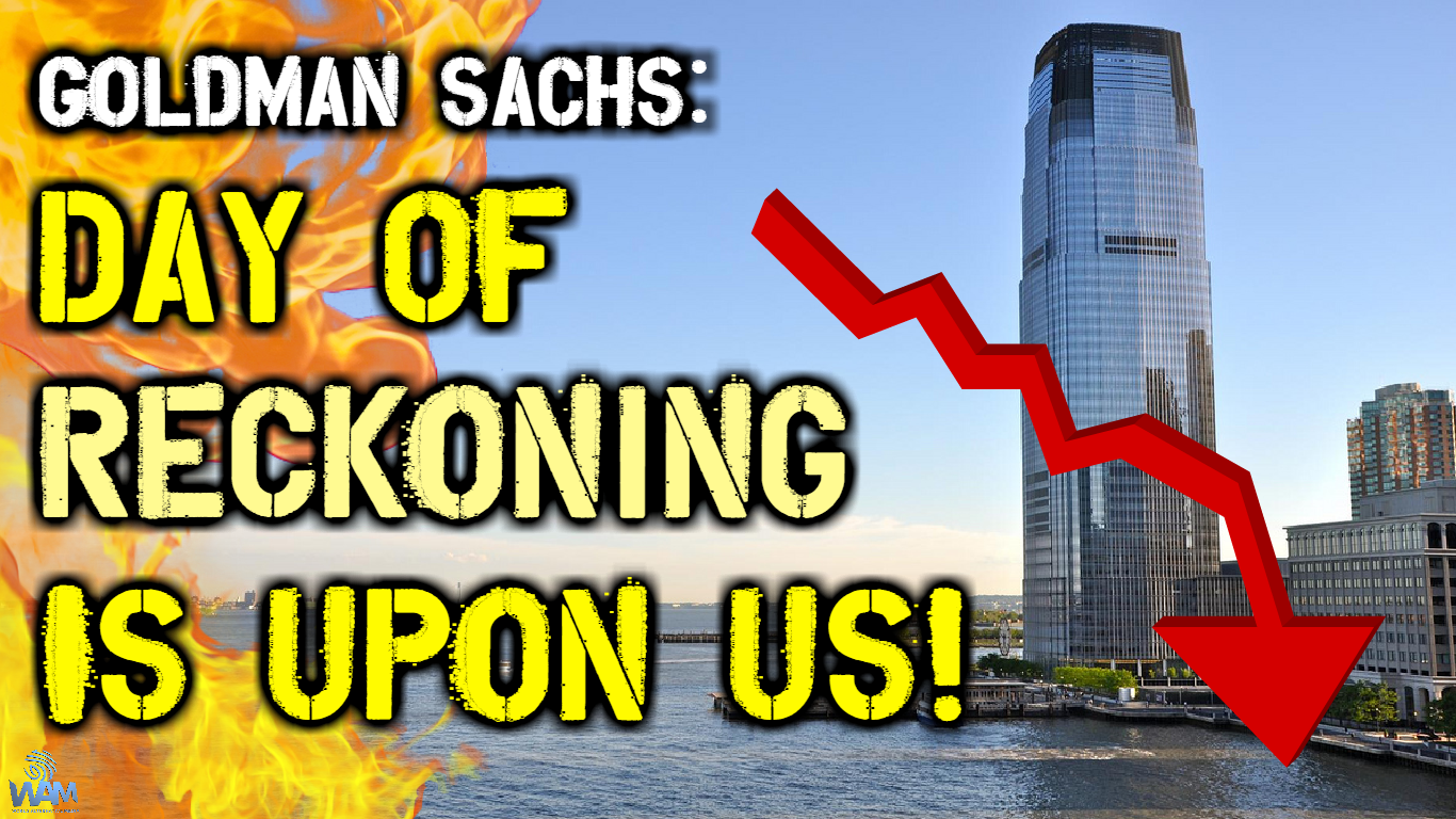 goldman sachs the day of reckoning is upon us thumbnail.png