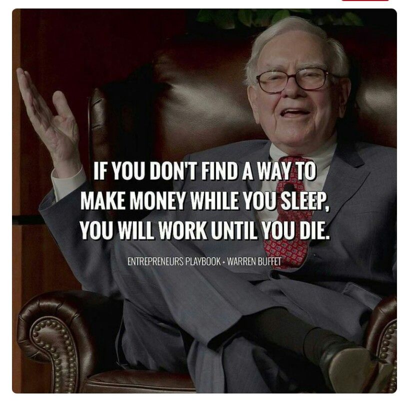 Warren Buffett Quote: “If you don't find a way to make money while you  sleep